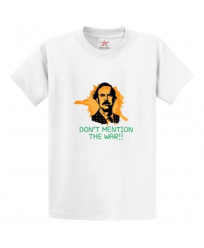 Don't Mention the War Classic Unisex Kids and Adults T-Shirt for Sitcom Fans